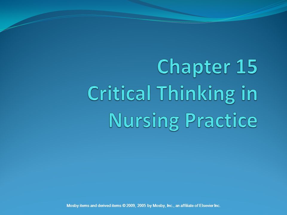 what considerations are included in the critical-thinking process of a nurse? select all that apply.